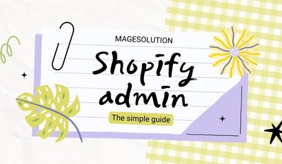 The simple guide to using Shopify admin for your online store