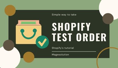 Simple ways to place a test order on your Shopify store