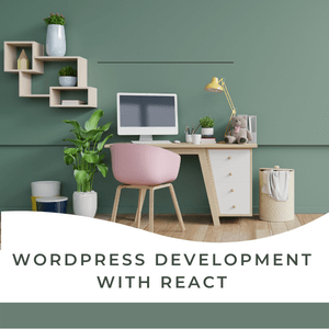 Building furniture store by carrying out WordPress development with React
