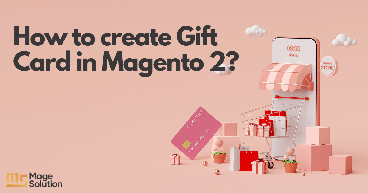 Gift Card – Benefits for your customers, business and how to create it in Magento 2 store