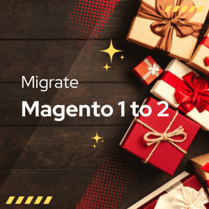 Migrate Magento 1 to 2 For Ecommerce Store