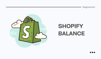 Shopify balance: The essential guide you need to explore