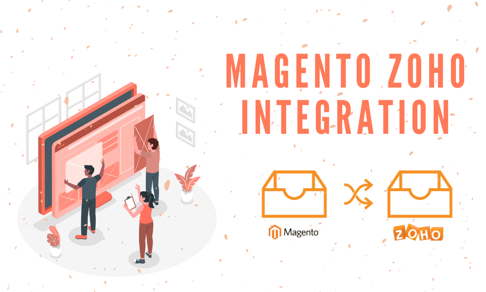 Magento Zoho integration: one-stop solution you should know